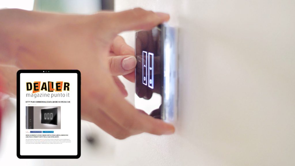 Il design italiano delle placche iotty PLUS arriva anche in UK e Svezia