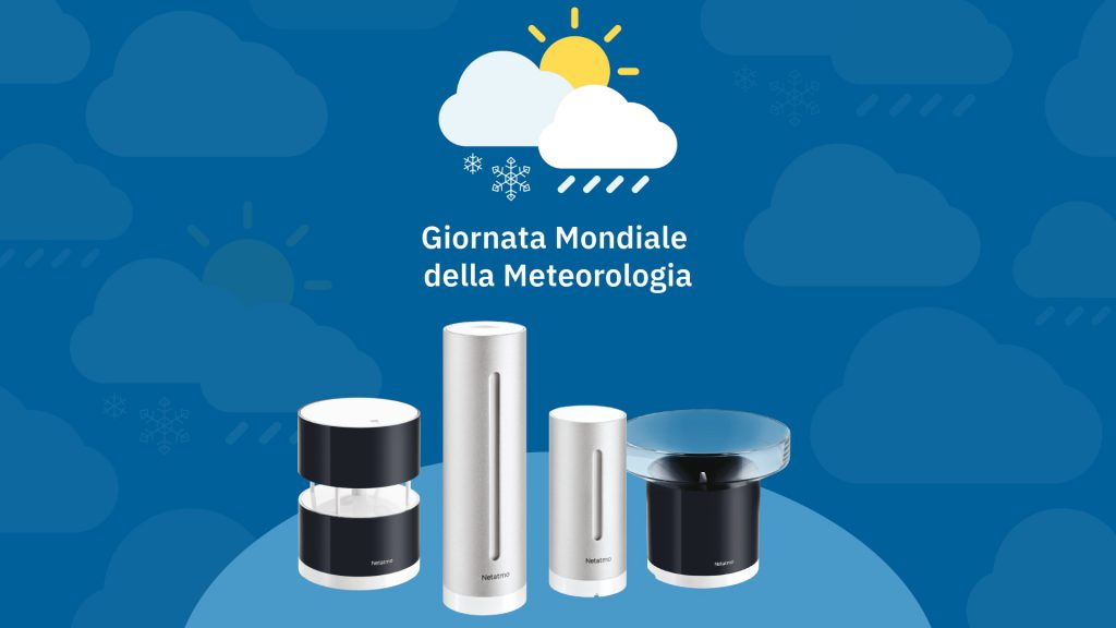 Netatmo celebra la Giornata Mondiale della Meteorologia